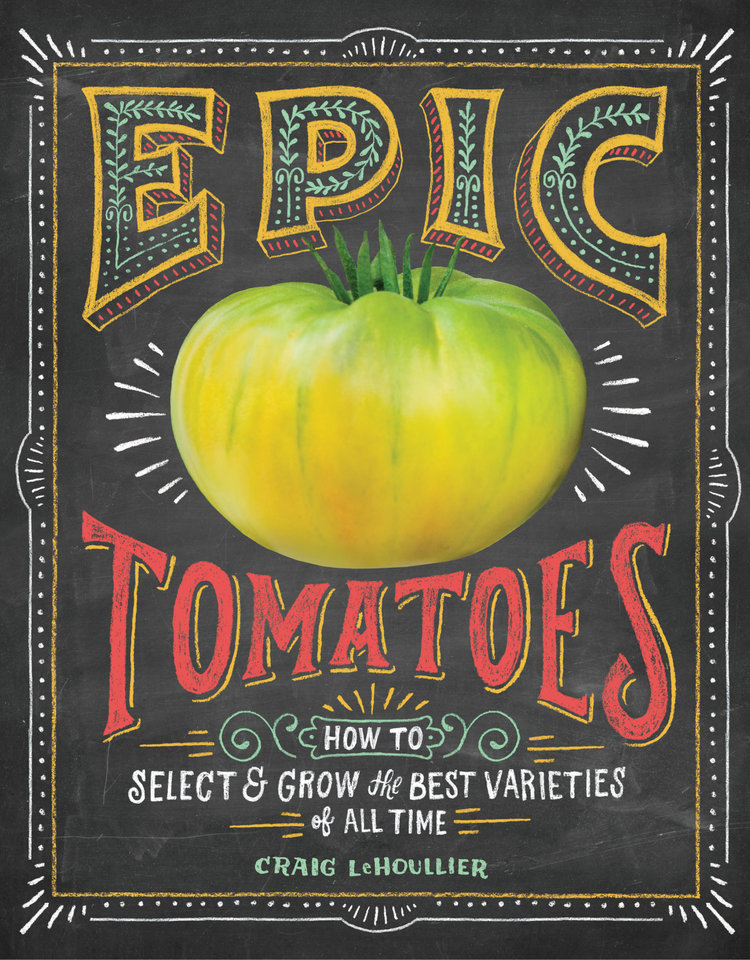 Epic Tomatoes by Craig LeHoullier